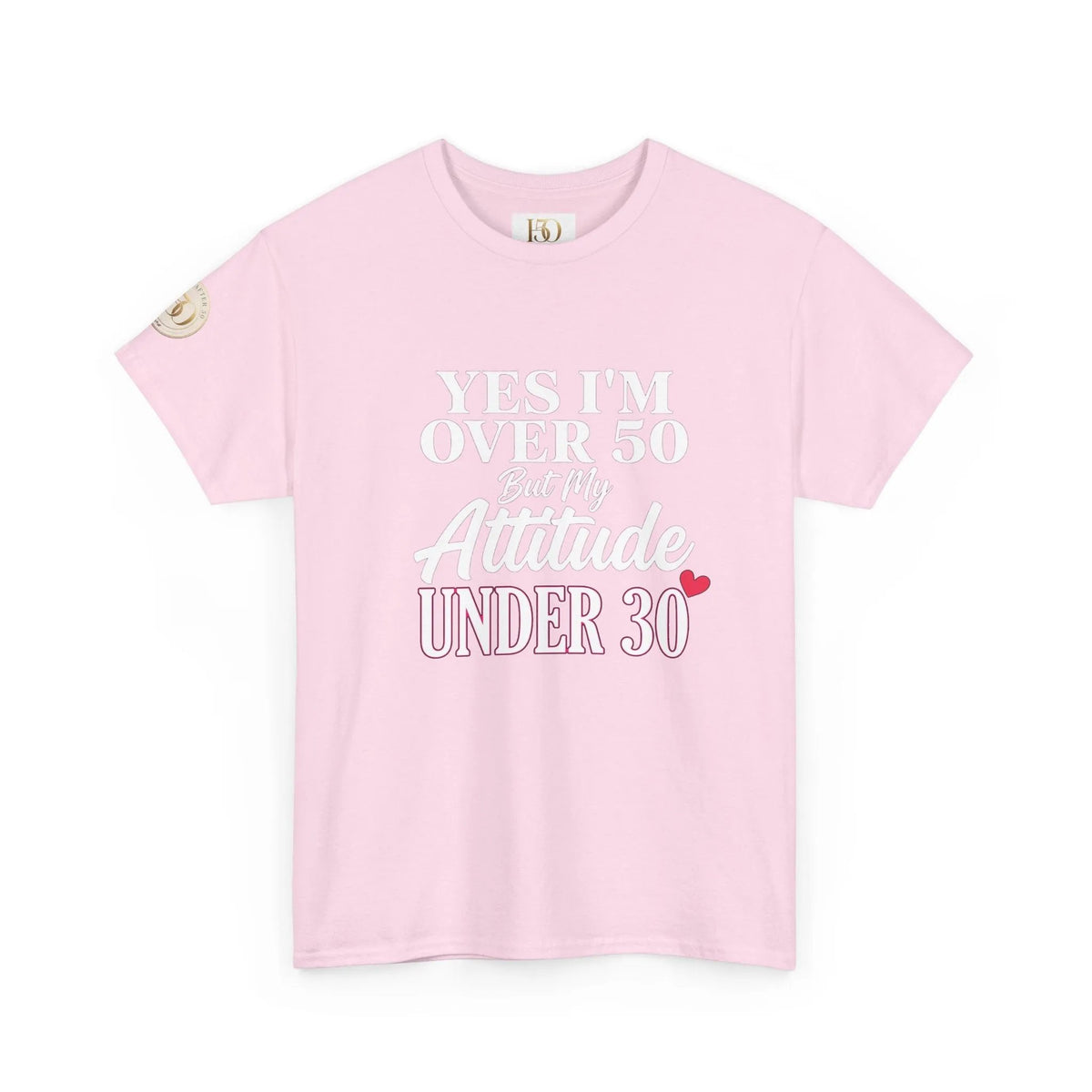 Yes I'm Over 50 But My Attitude Is Under 30 Women's T-Shirt – Funny 50th Tee-T-Shirt-Hope After 50-Color:Light Pink-Size:2XL-Printify