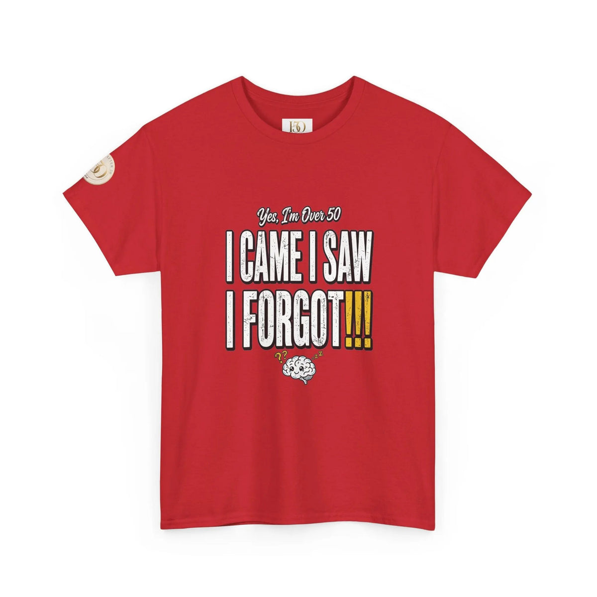 I Came I Saw I Forgot T-Shirt — Funny Retro Quote Tee for Forgetful Friends-T-Shirt-Hope After 50-Color:Red-Size:3XL-Printify