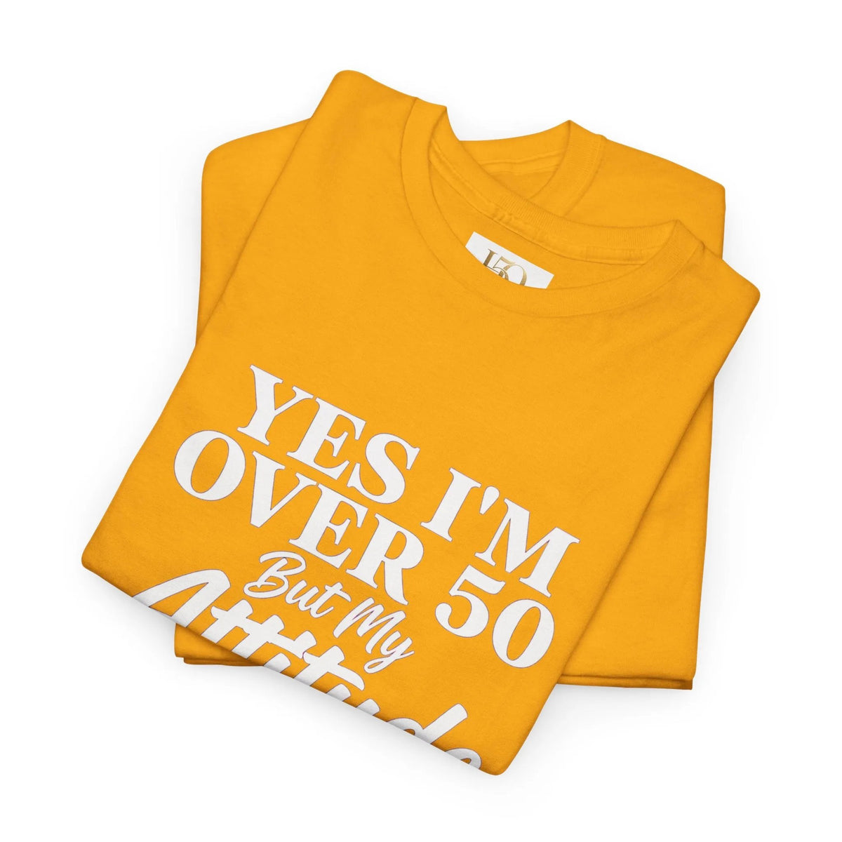 Yes I'm Over 50 But My Attitude Is Under 30 Women's T-Shirt – Funny 50th Tee
