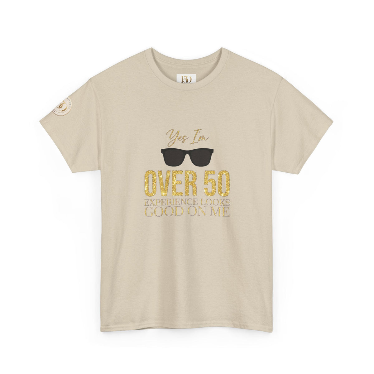 Over 50 Women's T-Shirt – "Experience Looks Good on Me" | Inspirational Gift for Women