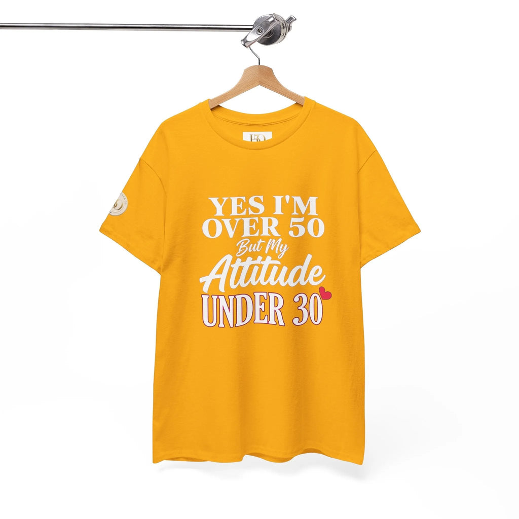Yes I'm Over 50 But My Attitude Is Under 30 Women's T-Shirt – Funny 50th Tee