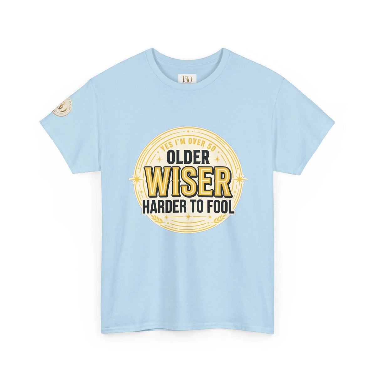 Older, Wiser, Harder to Fool T-Shirt-T-Shirt-Hope After 50-Color:Light Blue-Size:2XL-Printify