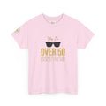 Over 50 Women's T-Shirt – "Experience Looks Good on Me" | Inspirational Gift for Women