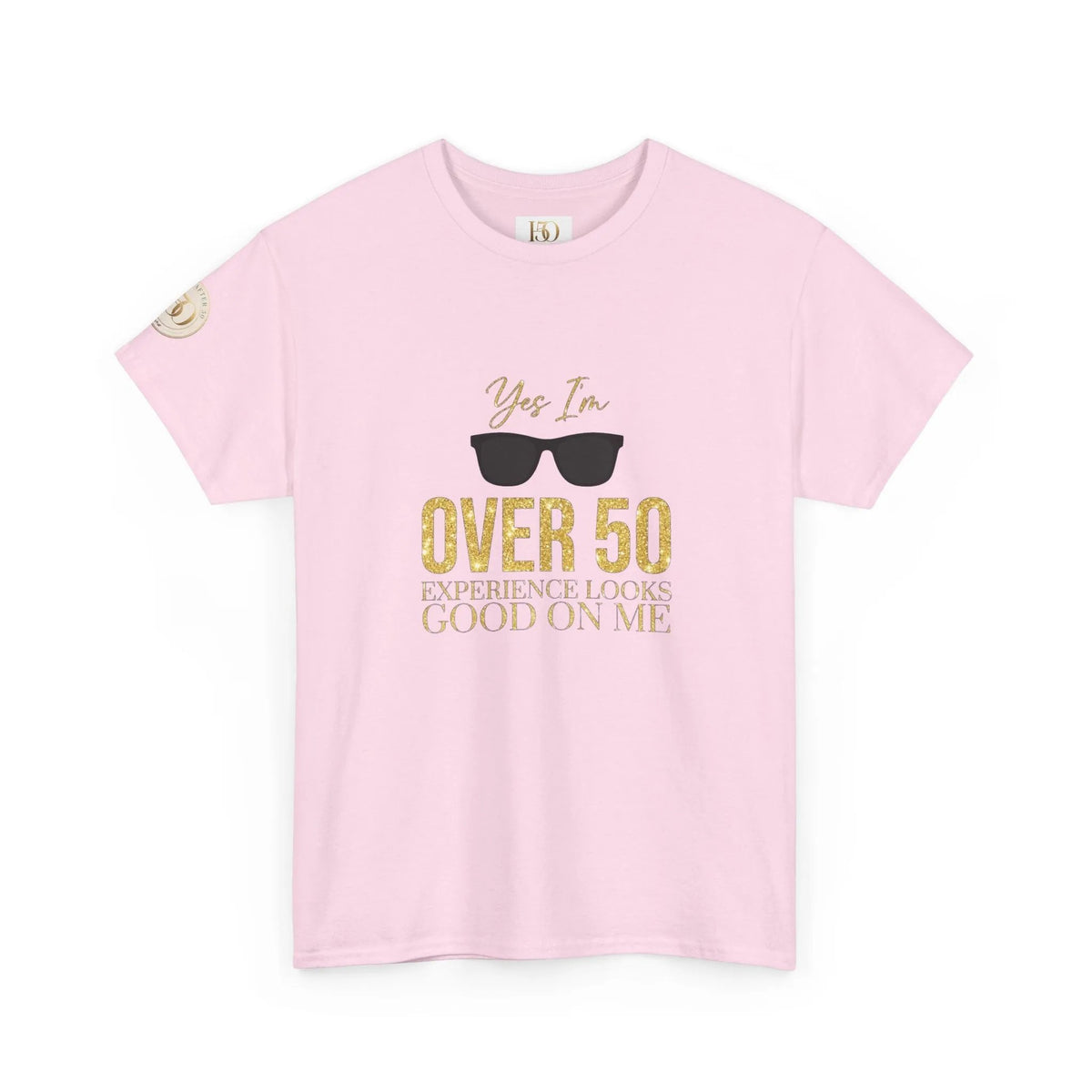 Over 50 Women's T-Shirt – "Experience Looks Good on Me" | Inspirational Gift for Women