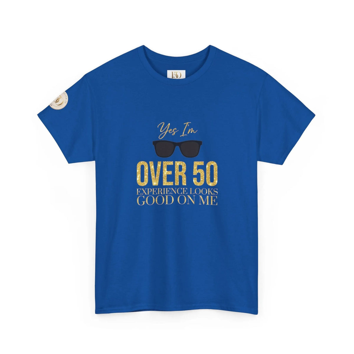 Over 50 Women's T-Shirt – "Experience Looks Good on Me" | Inspirational Gift for Women