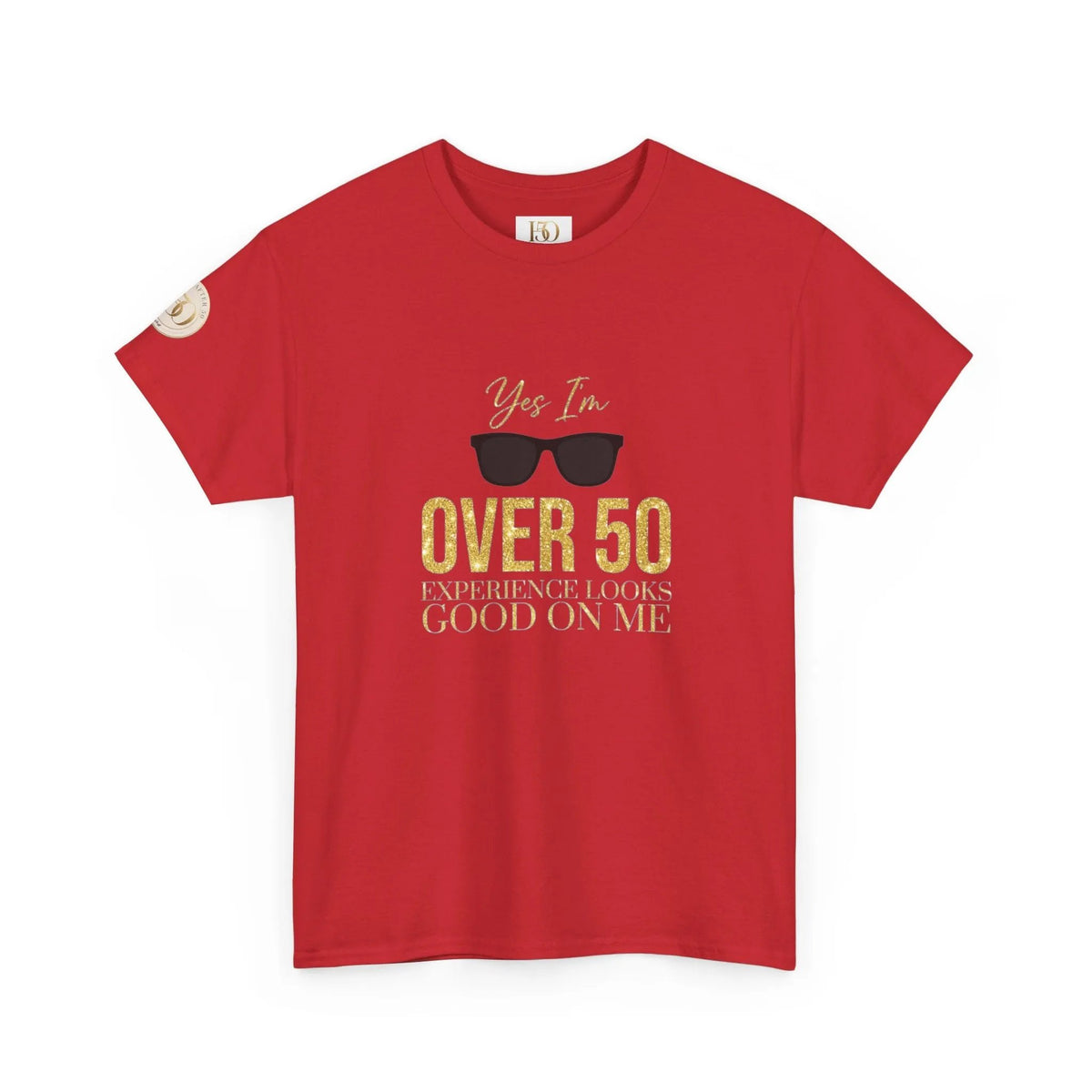 Over 50 Women's T-Shirt – "Experience Looks Good on Me" | Inspirational Gift for Women