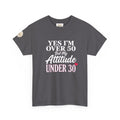Yes I'm Over 50 But My Attitude Is Under 30 Women's T-Shirt – Funny 50th Tee-T-Shirt-Hope After 50-Color:Charcoal-Size:2XL-Printify