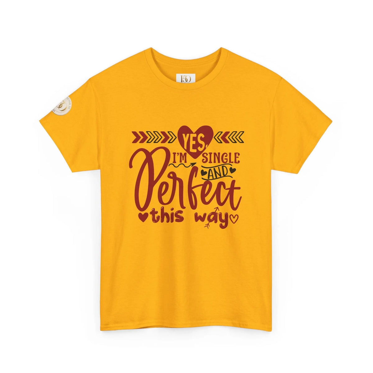 T-Shirt — "Yes I'm Single and Perfect This Way" Funny Single Pride Tee