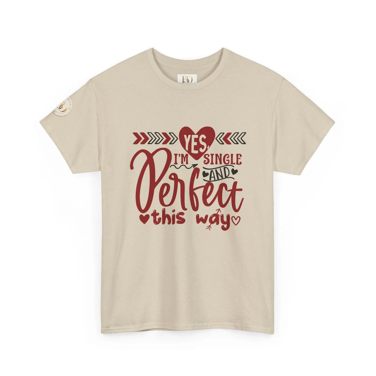 T-Shirt — "Yes I'm Single and Perfect This Way" Funny Single Pride Tee